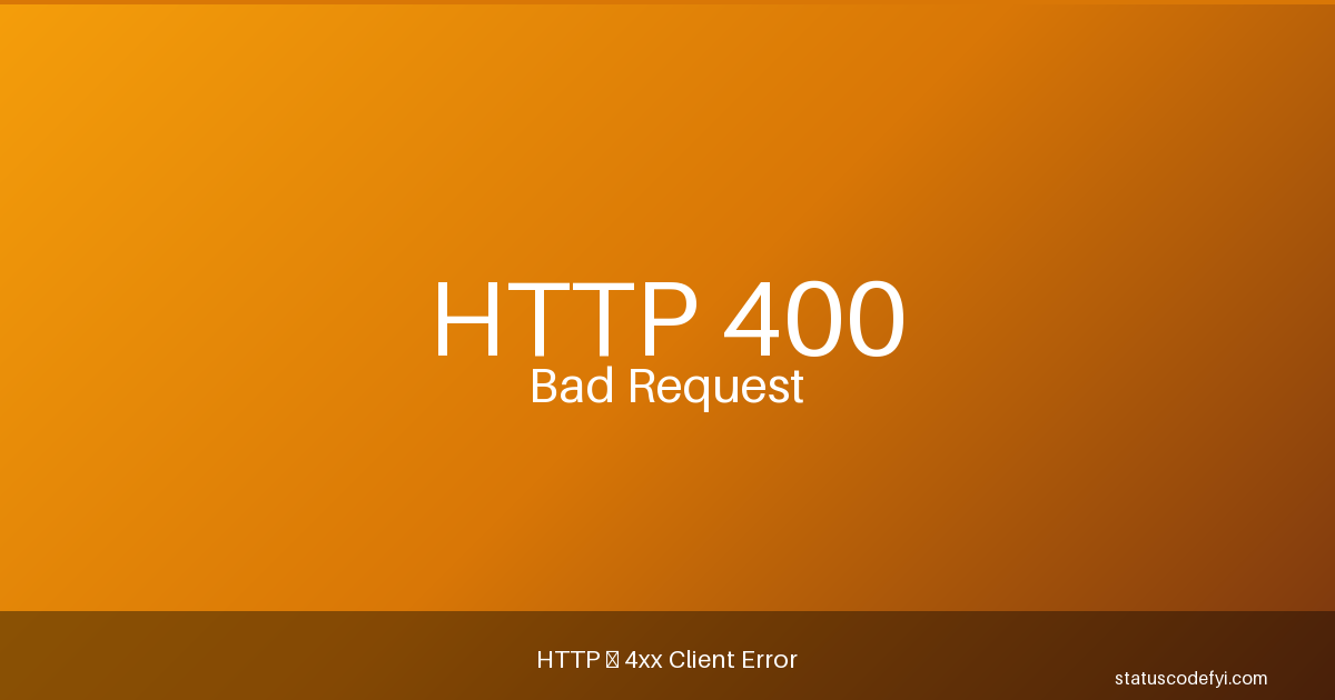 HTTP 400 Bad Request — StatusCodeFYI
