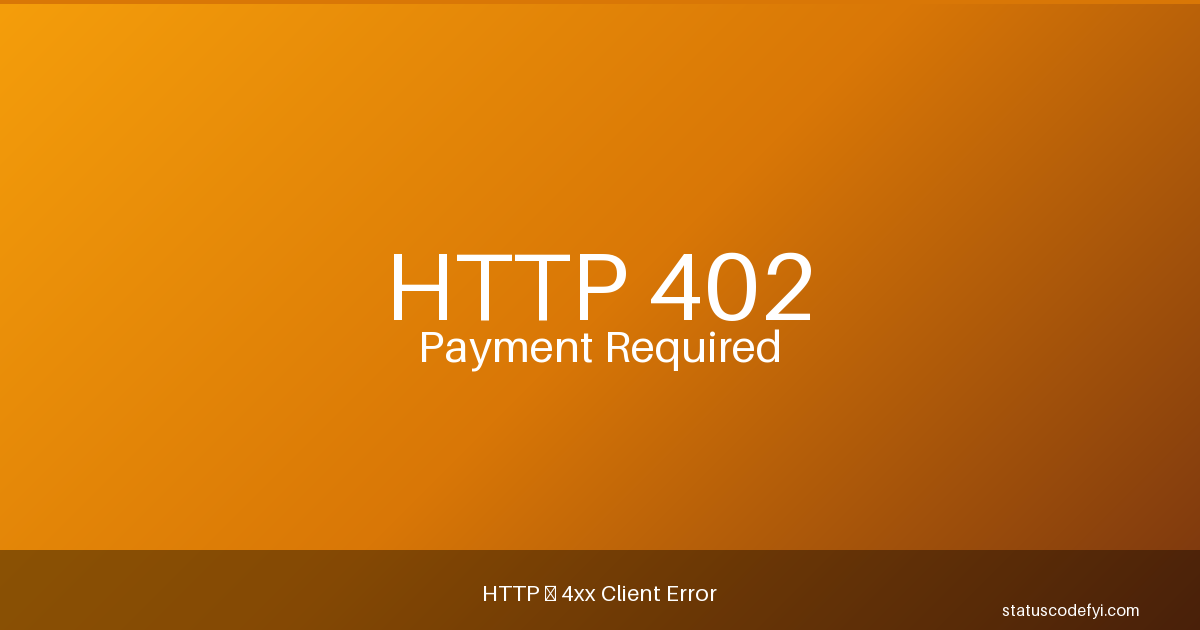 HTTP 402 Payment Required — StatusCodeFYI