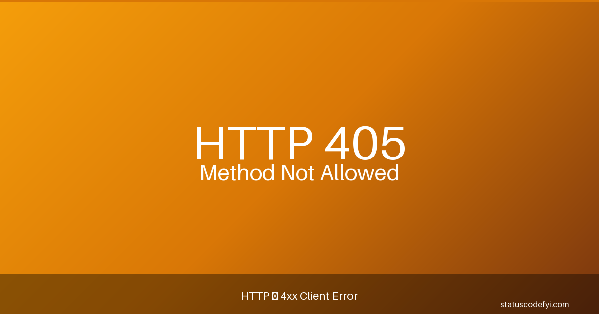HTTP 405 Method Not Allowed — StatusCodeFYI
