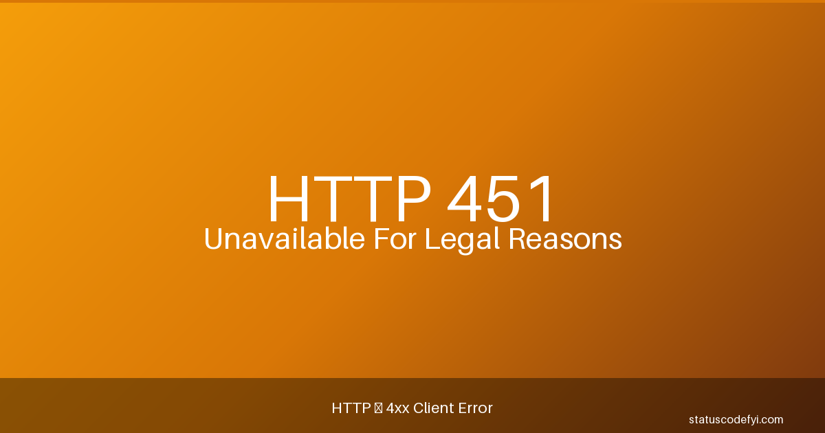 Error Http 451 HTTP 451 Unavailable For Legal Reasons — StatusCodeFYI